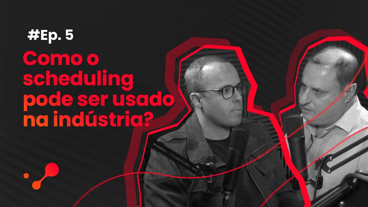 DeepTalks #05 – Como o scheduling pode ser usado na indústria?