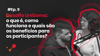 DeepTalks #9 –  UniSoma: O que é, como funciona e quais são os benefícios para os participantes?