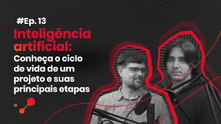 DeepTalks #13 – Inteligência Artificial: conheça o ciclo de vida de um projeto e suas principais etapas