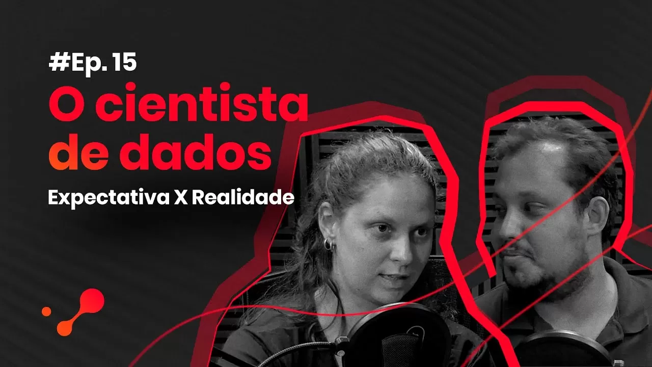 DeepTalks #15 – Cientista de dados. Expectativa X realidade