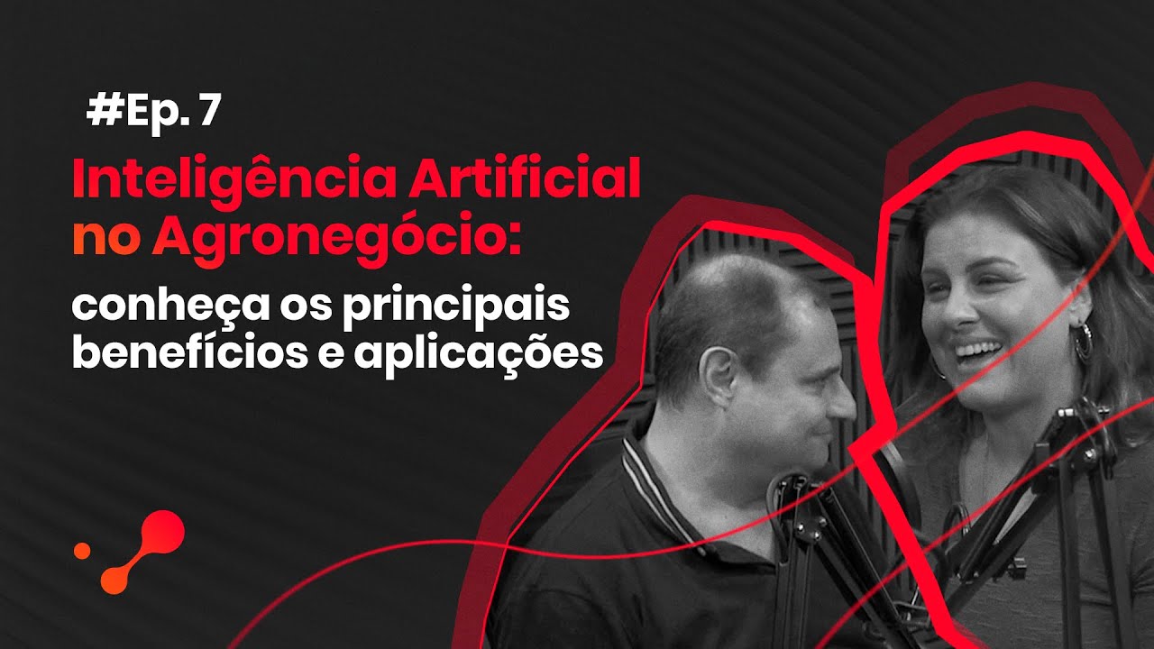 DeepTalks #07 – IA no Agronegócio: conheça os principais benefícios e aplicações
