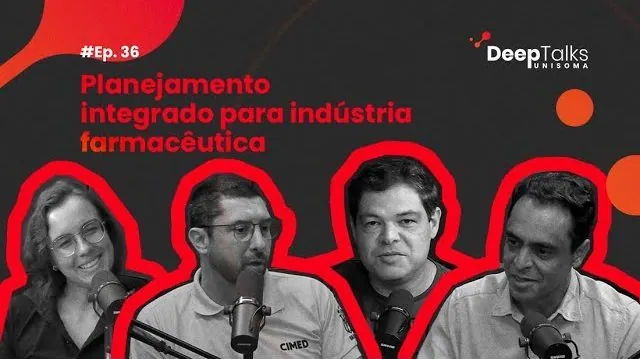 DeepTalks #36 - Planejamento Integrado para indústria farmacêutica